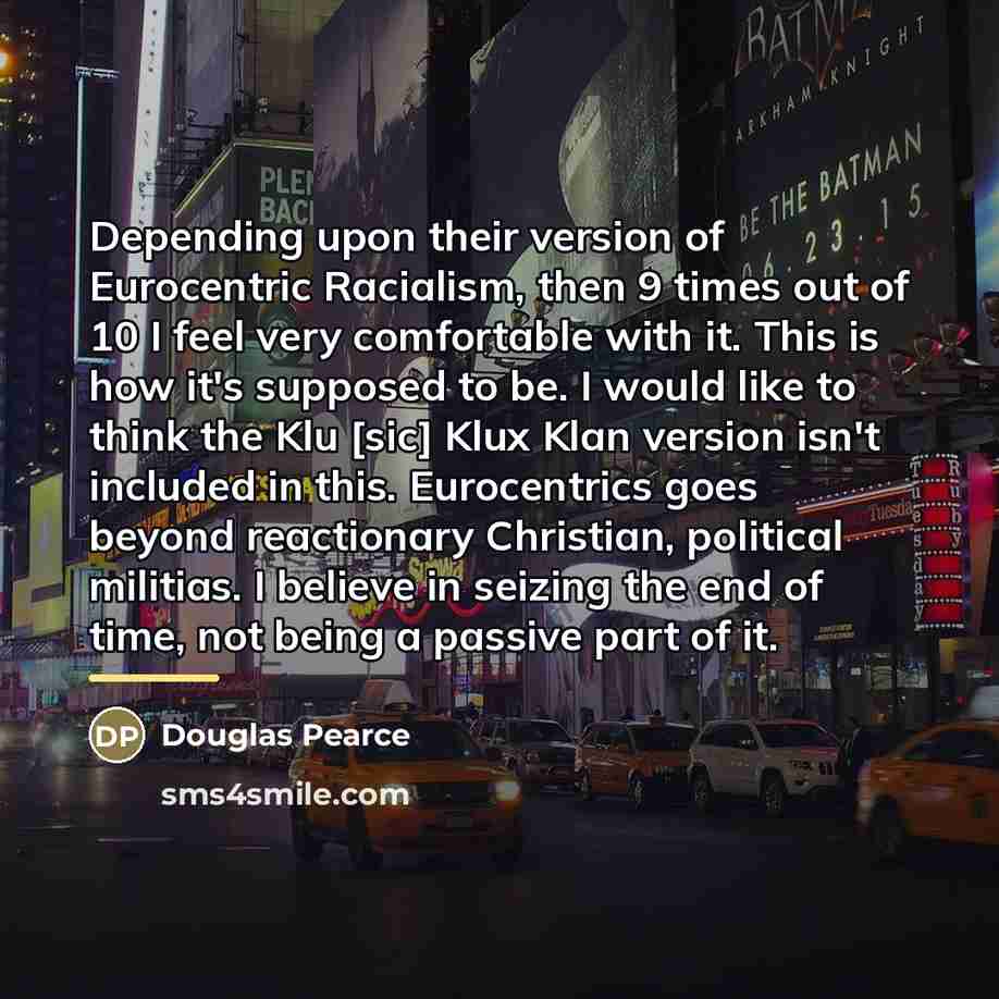 “Depending upon their version of Eurocentric Racialism, then 9 times…” quote by Douglas Pearce