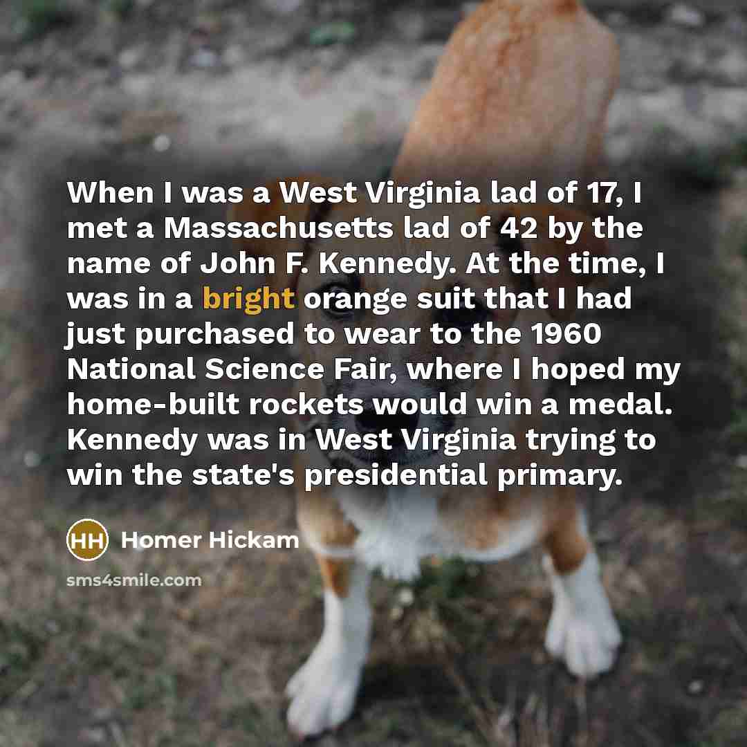 “When I was a West Virginia lad of 17, I…” quote by Homer Hickam