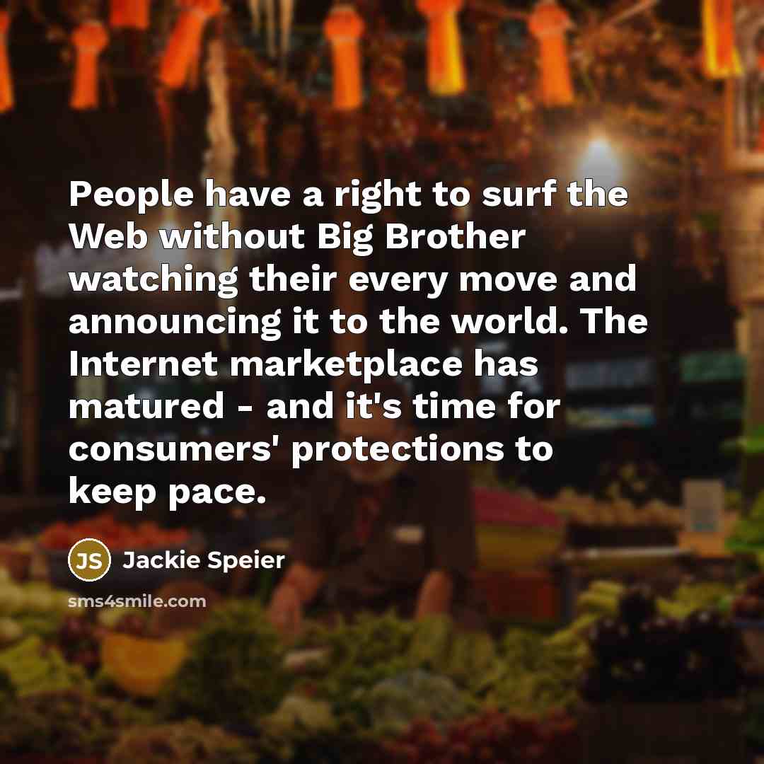 “People have a right to surf the Web without Big…” quote by Jackie Speier