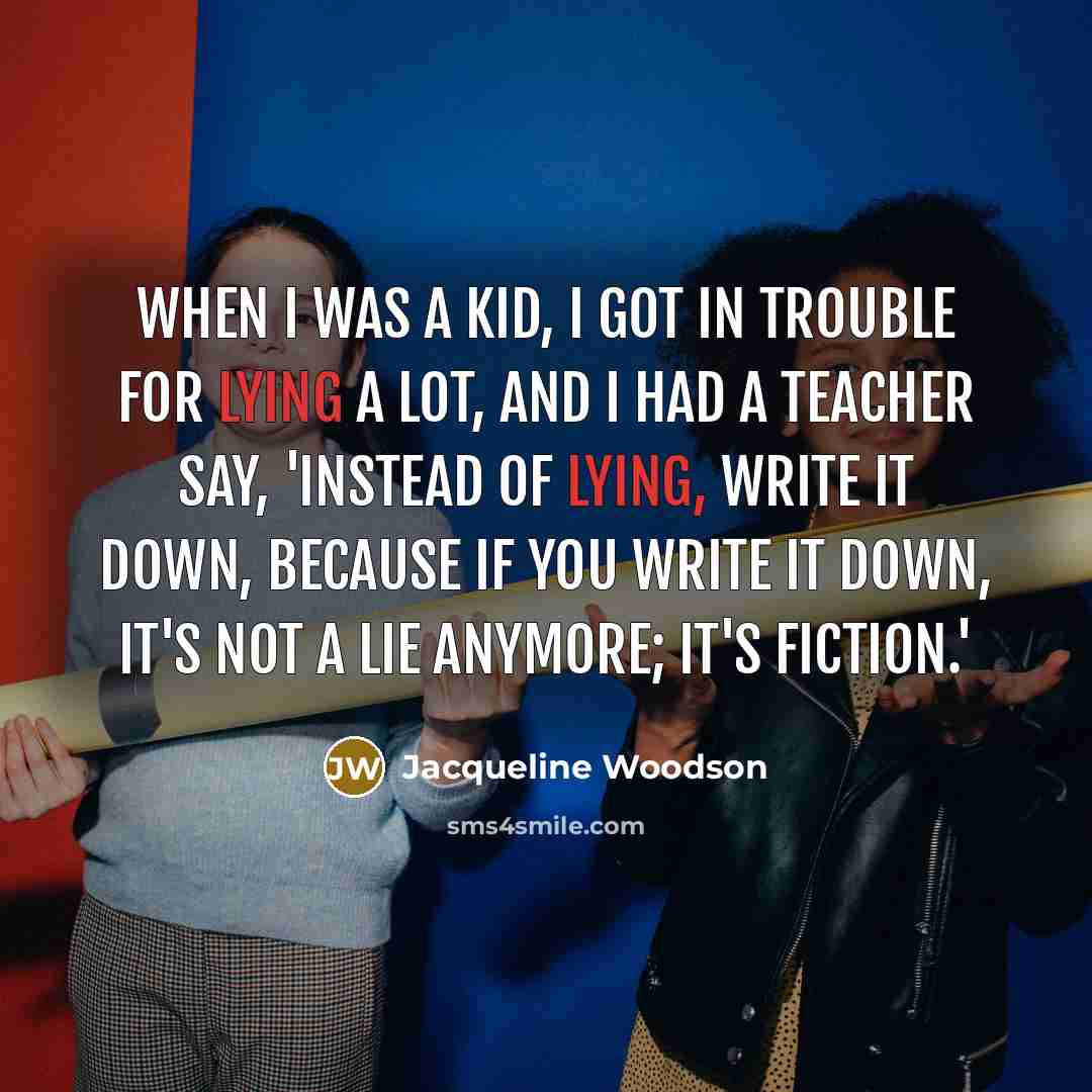 “When I was a kid, I got in trouble for…” quote by Jacqueline Woodson