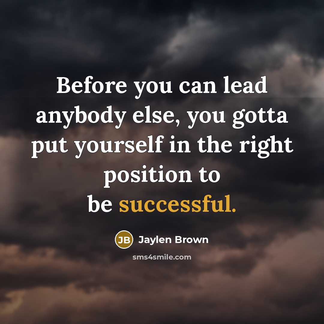“Before you can lead anybody else, you gotta put yourself…” quote by Jaylen Brown