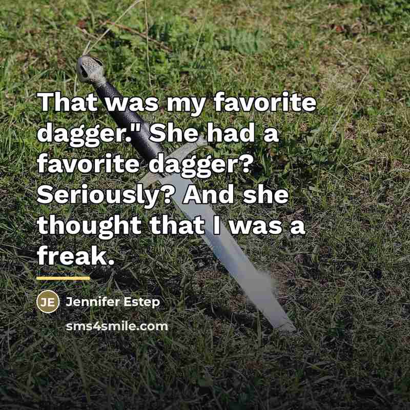 “That was my favorite dagger." She had a favorite dagger?…” quote by Jennifer Estep
