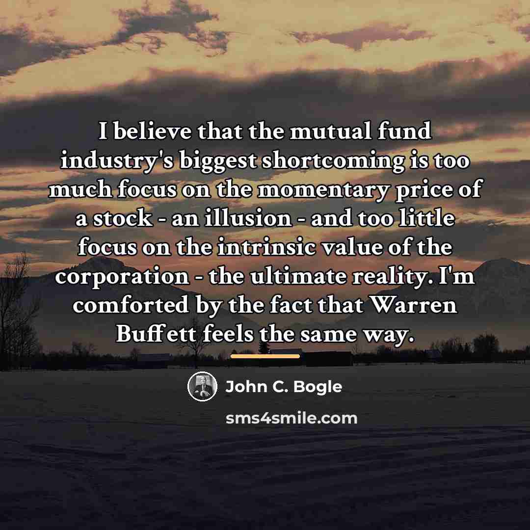 “I believe that the mutual fund industry's biggest shortcoming is…” quote by John C. Bogle