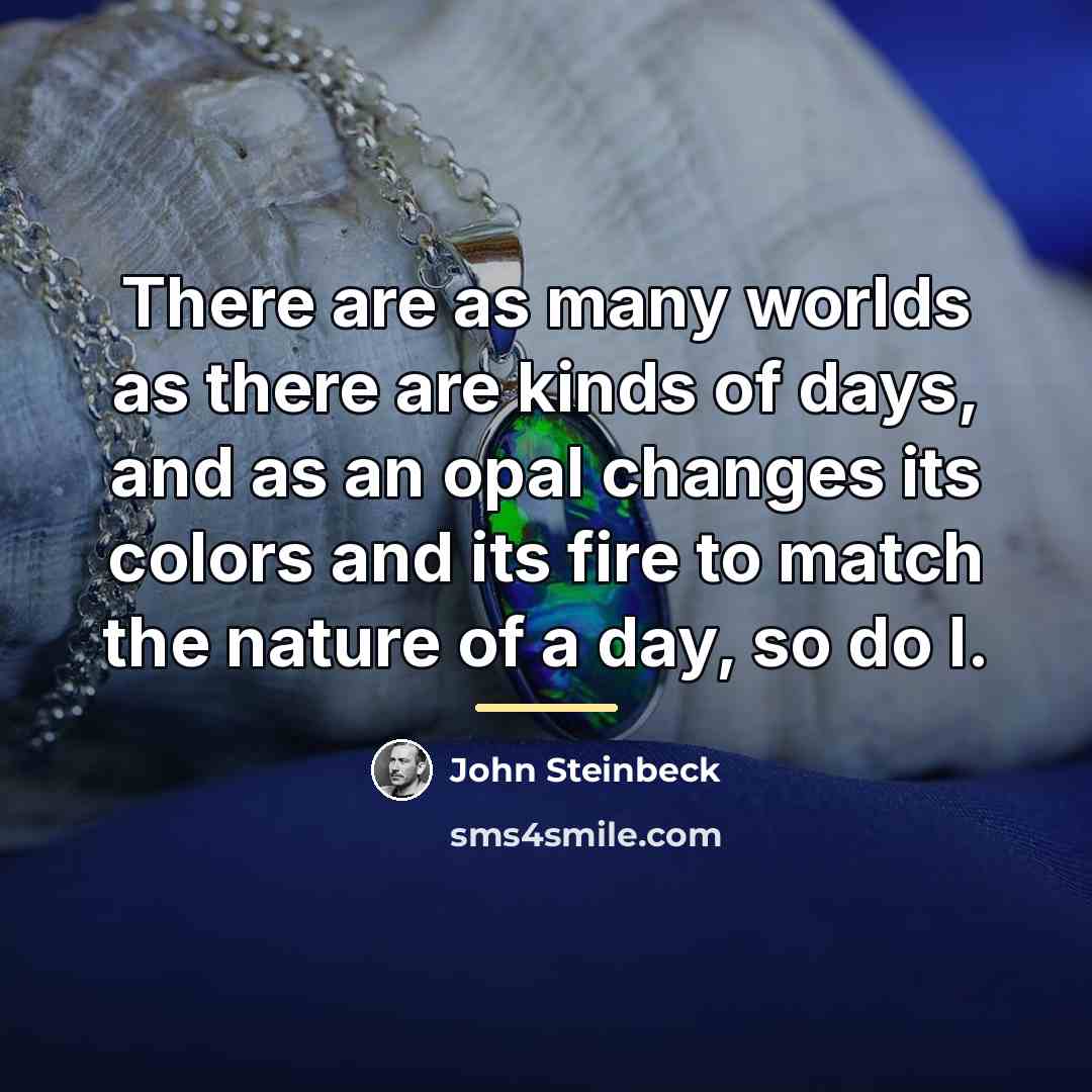 “There are as many worlds as there are kinds of…” quote by John Steinbeck