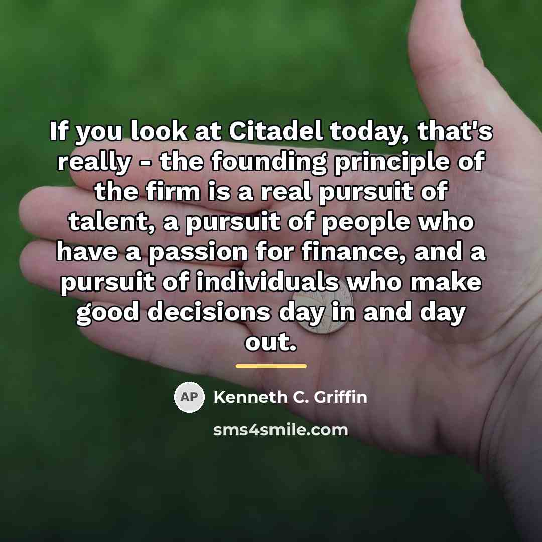 “If you look at Citadel today, that's really - the…” quote by Kenneth C. Griffin