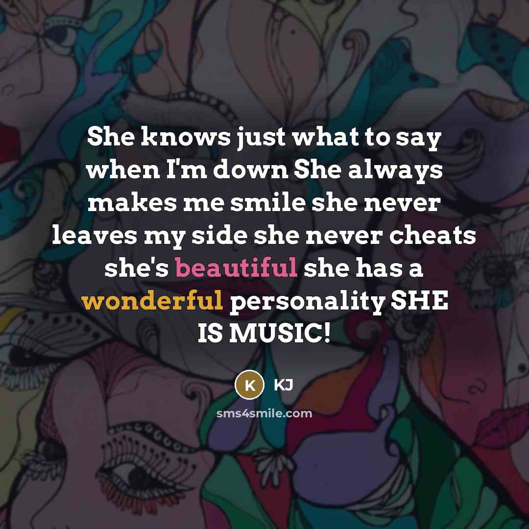 “She knows just what to say when I'm down She…” quote by KJ
