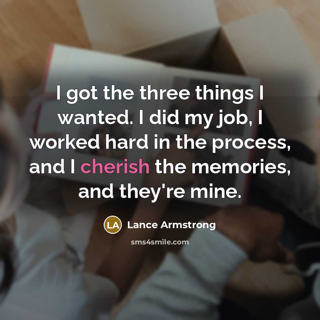 “I got the three things I wanted. I did my…” quote by Lance Armstrong