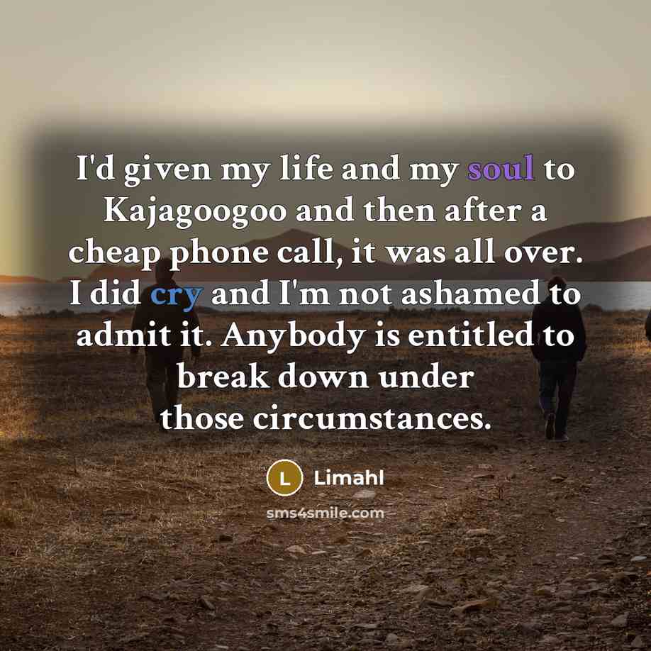 “I'd given my life and my soul to Kajagoogoo and…” quote by Limahl