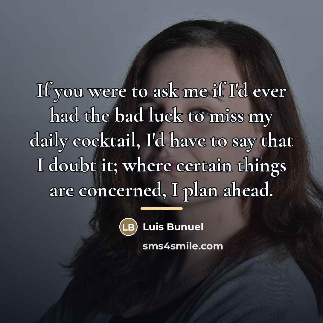 “If you were to ask me if I'd ever had…” quote by Luis Bunuel