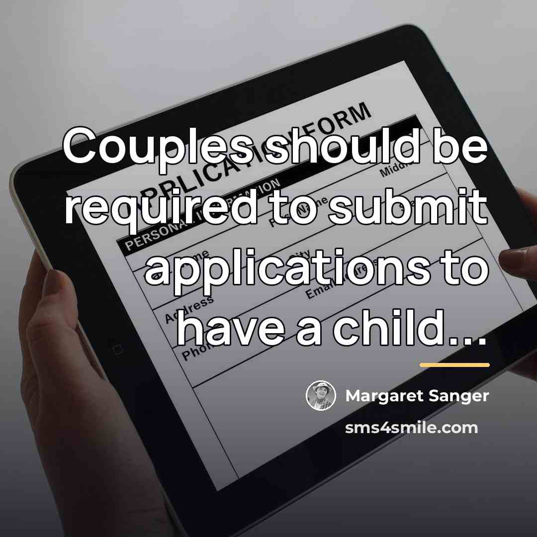 “Couples should be required to submit applications to have a…” quote by Margaret Sanger