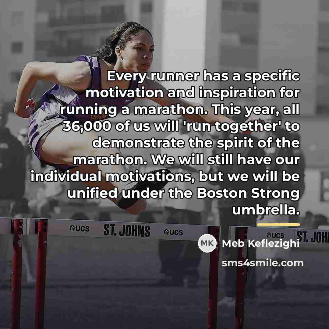 “Every runner has a specific motivation and inspiration for running…” quote by Meb Keflezighi
