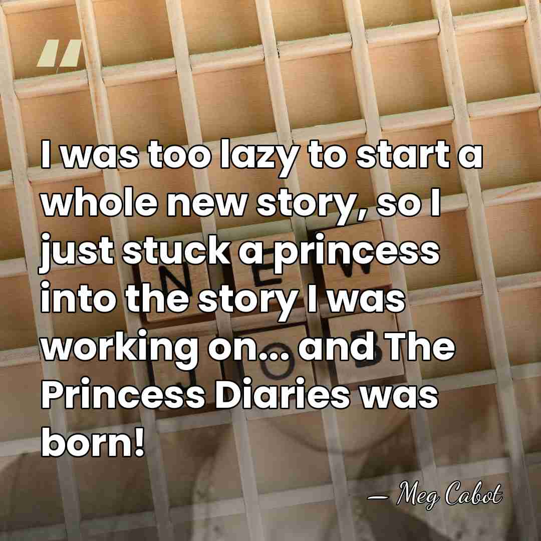 I was too lazy to start a whole new story, so I&hellip; - Meg Cabot
