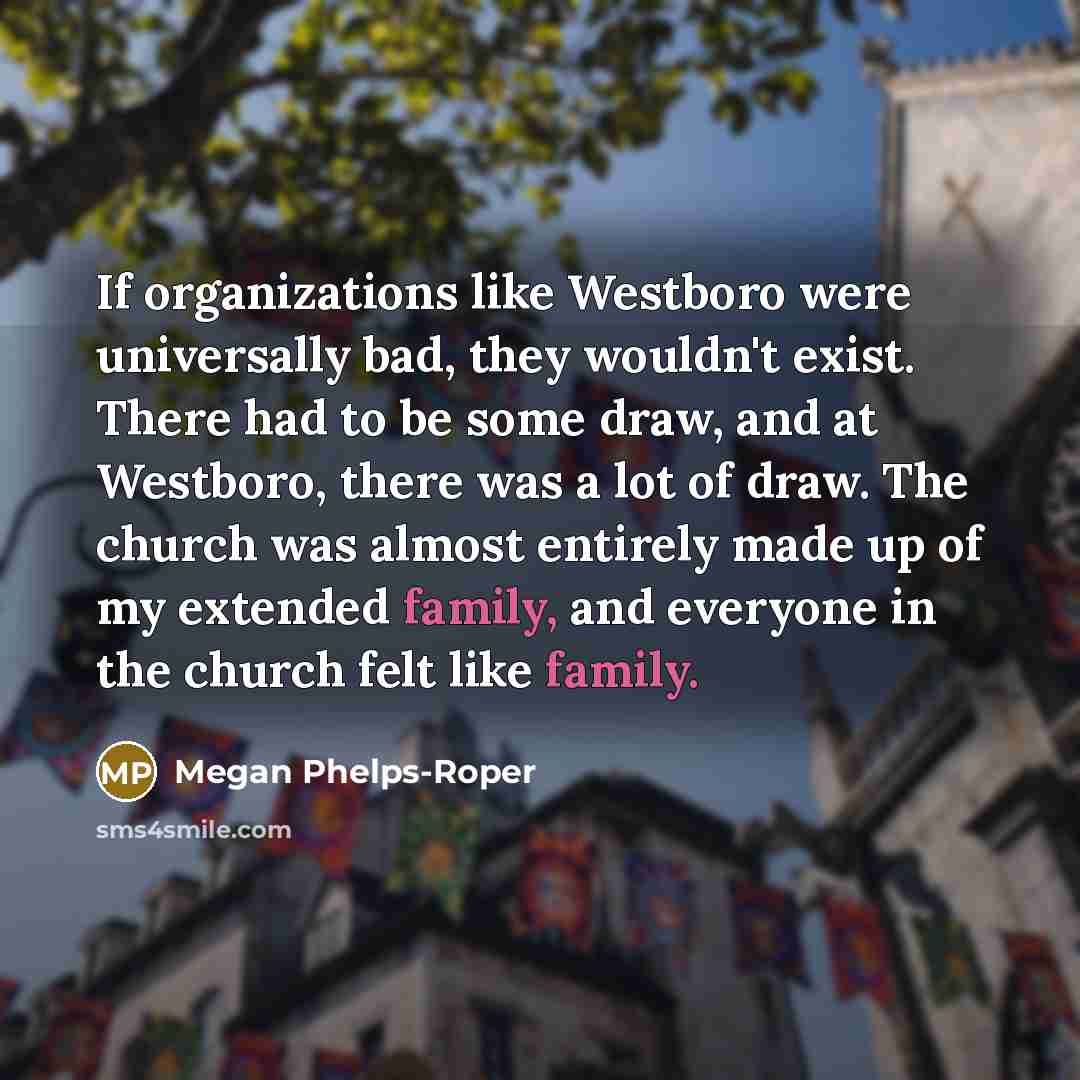“If organizations like Westboro were universally bad, they wouldn't exist.…” quote by Megan Phelps-Roper