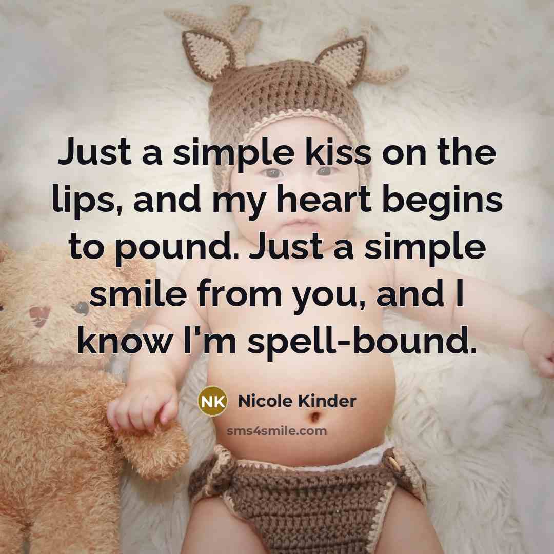 “Just a simple kiss on the lips, and my heart…” quote by Nicole Kinder