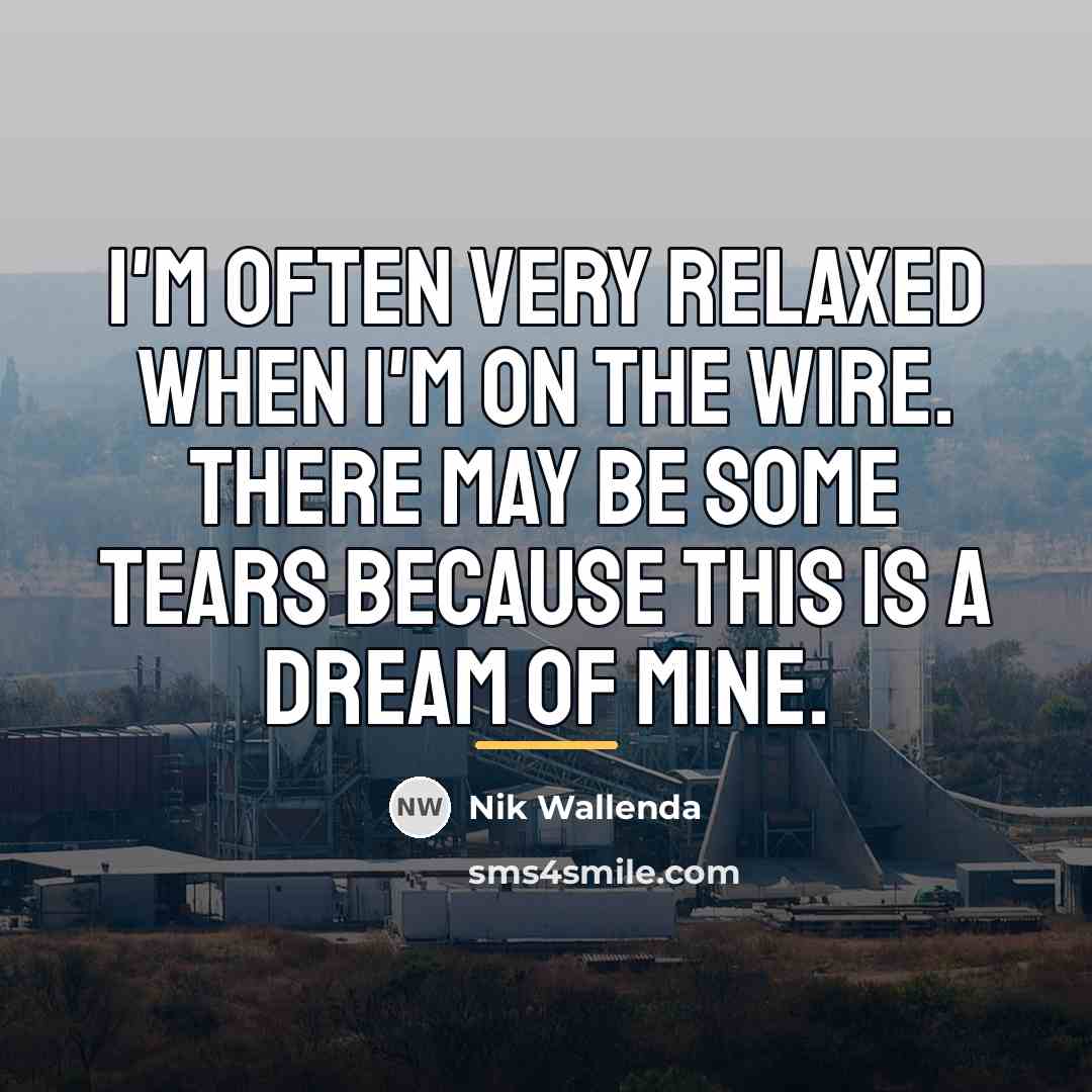 “I'm often very relaxed when I'm on the wire. There…” quote by Nik Wallenda