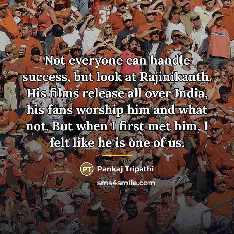 “Not everyone can handle success, but look at Rajinikanth. His…” quote by Pankaj Tripathi
