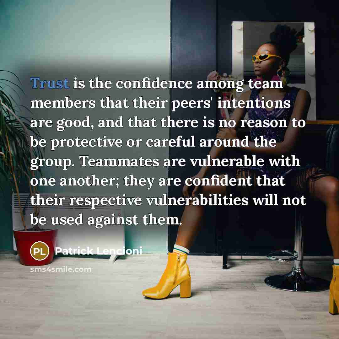 “Trust is the confidence among team members that their peers'…” quote by Patrick Lencioni