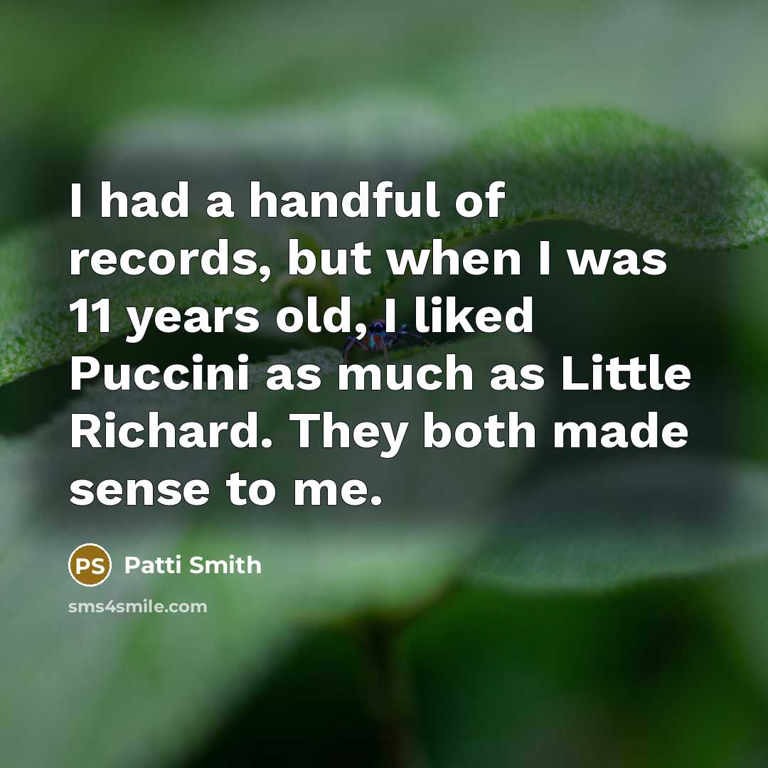 “I had a handful of records, but when I was…” quote by Patti Smith