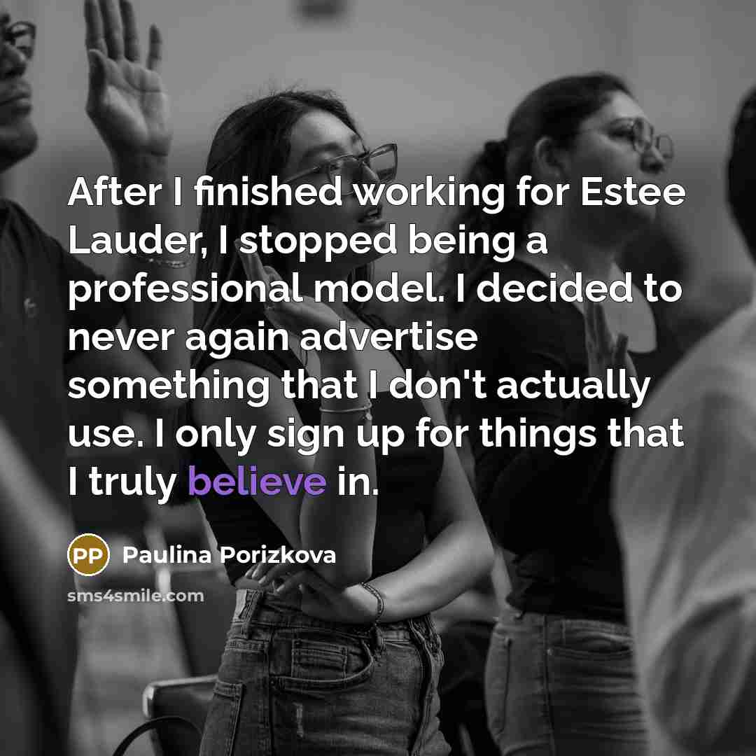 “After I finished working for Estee Lauder, I stopped being…” quote by Paulina Porizkova