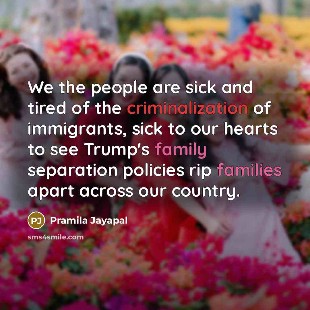 “We the people are sick and tired of the criminalization…” quote by Pramila Jayapal