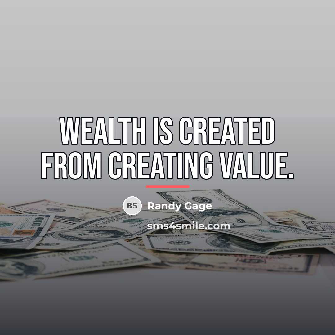 “Wealth is created from creating value.…” quote by Randy Gage