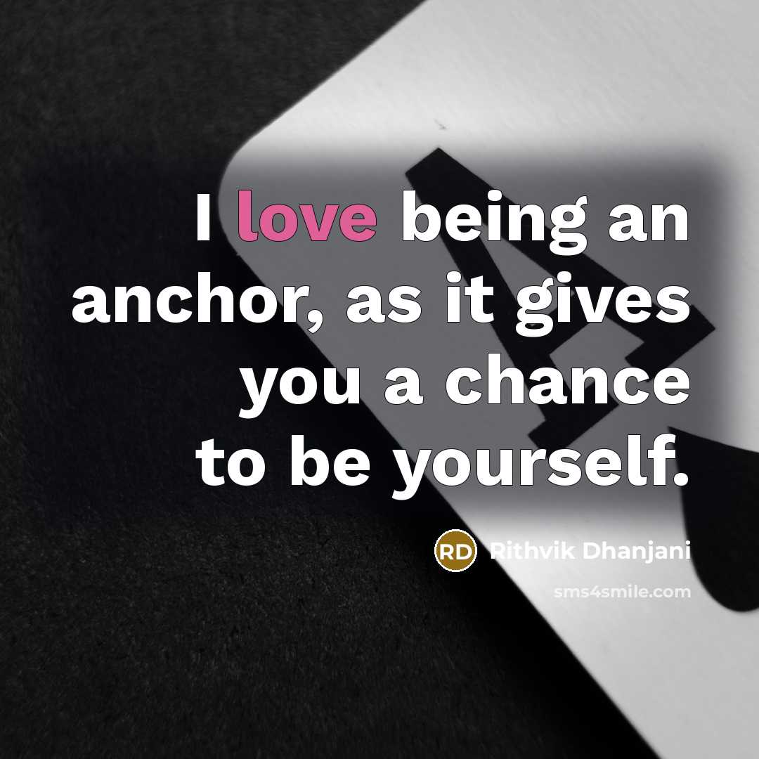 “I love being an anchor, as it gives you a…” quote by Rithvik Dhanjani