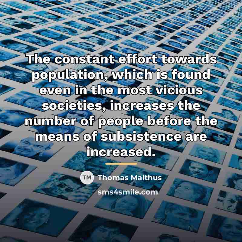 “The constant effort towards population, which is found even in…” quote by Thomas Malthus