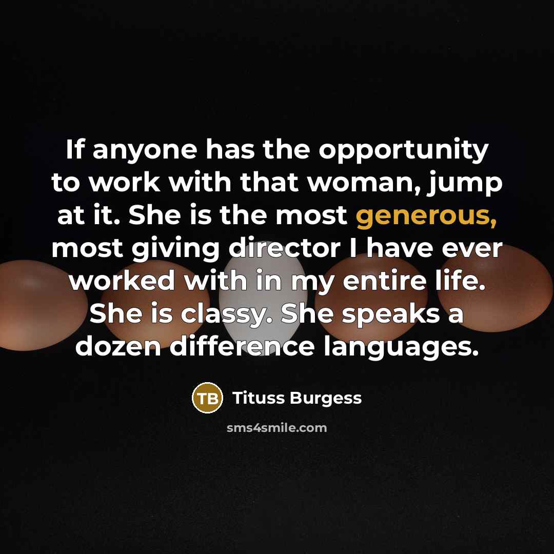 “If anyone has the opportunity to work with that woman,…” quote by Tituss Burgess