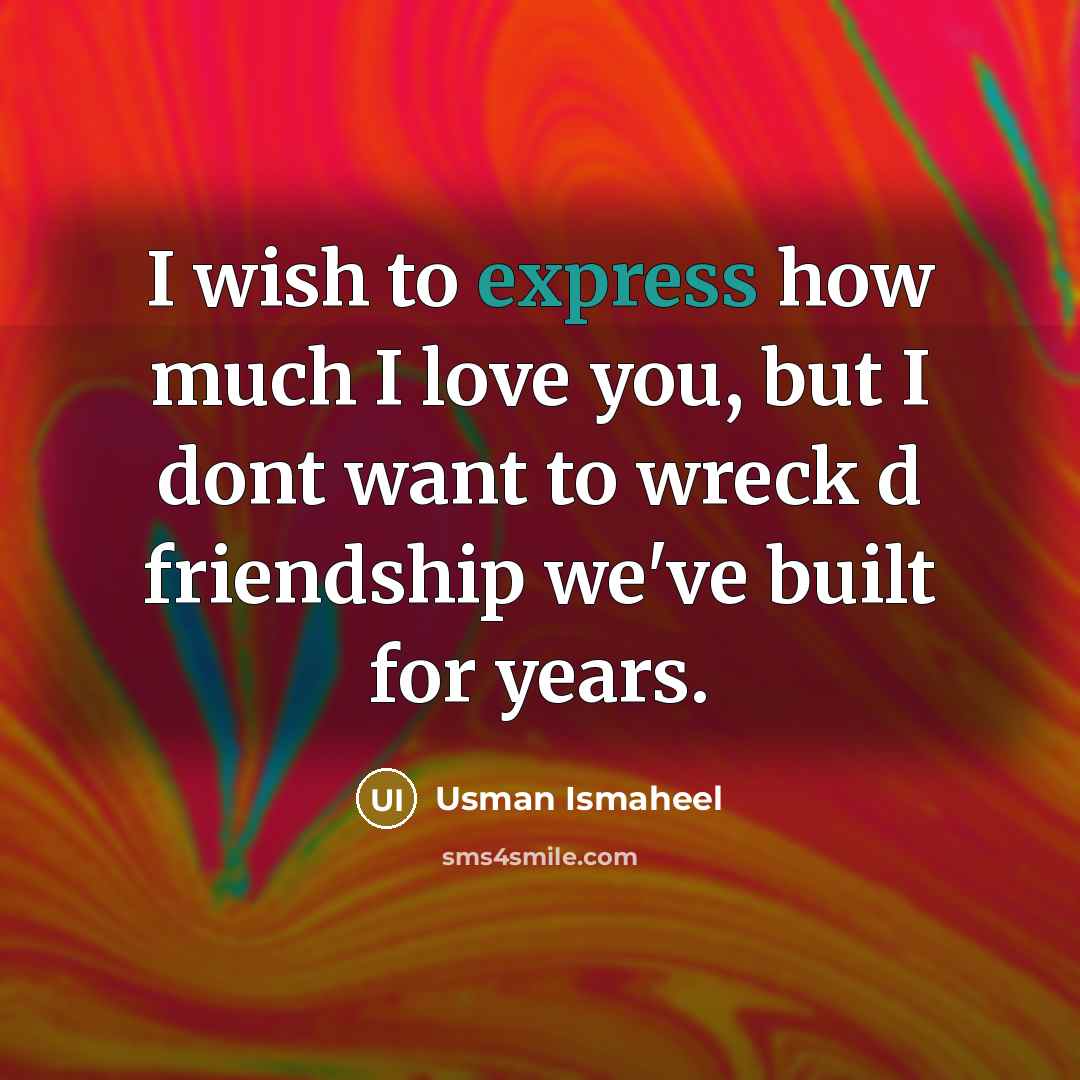 “I wish to express how much I love you, but…” quote by Usman Ismaheel