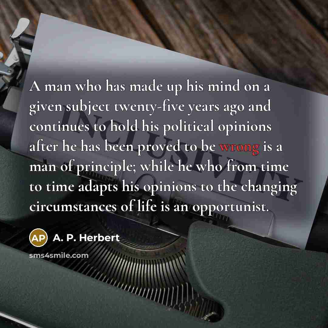 “A man who has made up his mind on a…” quote by A. P. Herbert