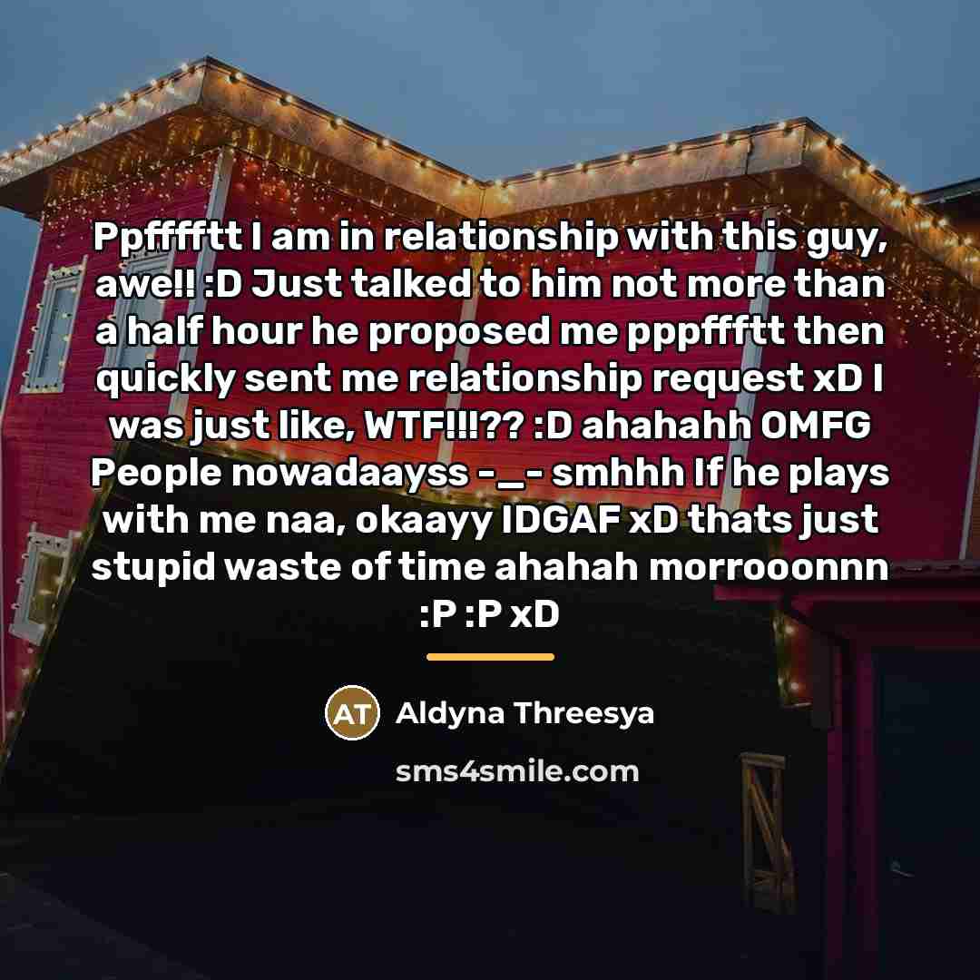 “Ppfffftt I am in relationship with this guy, awe!! :D…” quote by Aldyna Threesya
