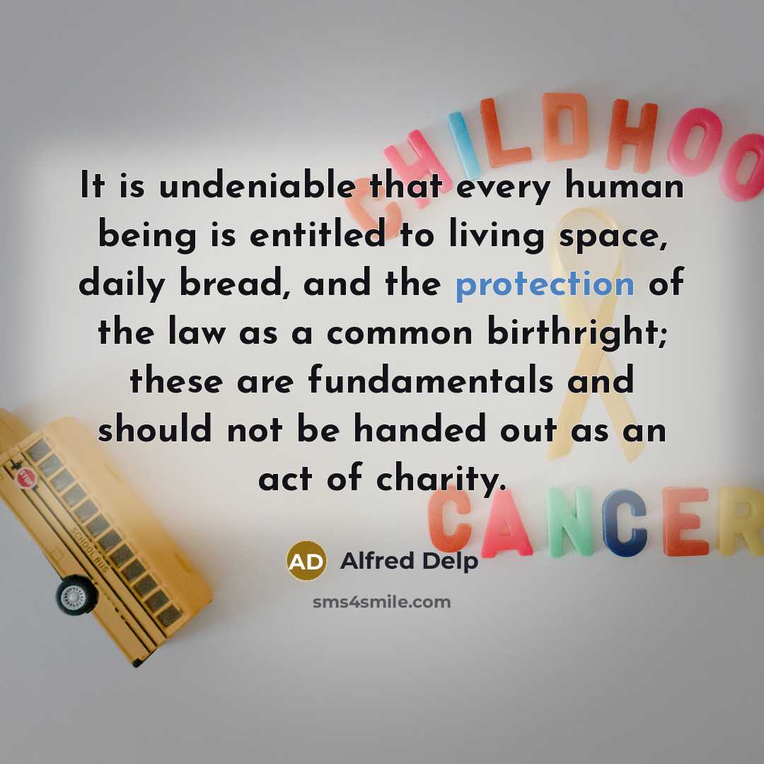 “It is undeniable that every human being is entitled to…” quote by Alfred Delp