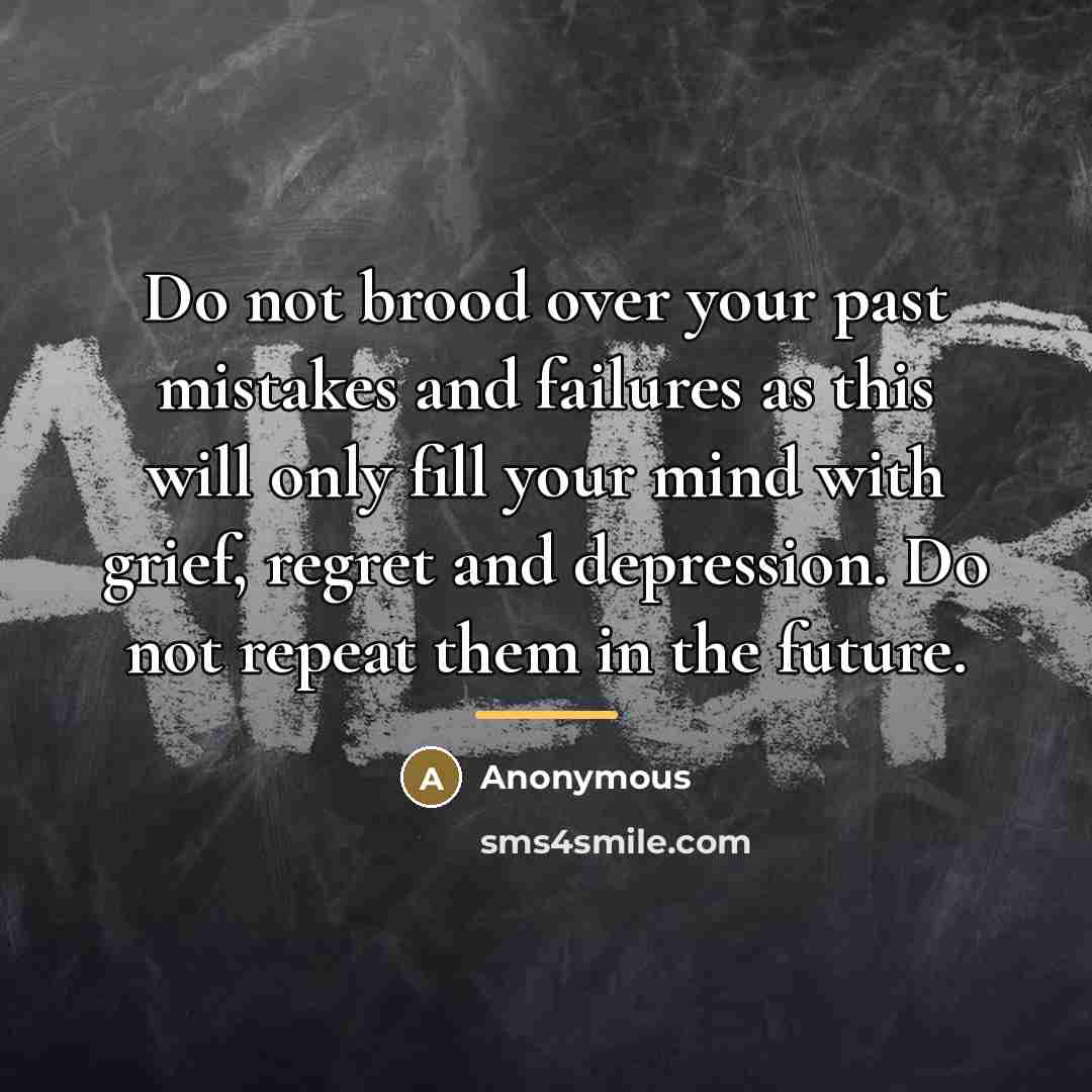 “Do not brood over your past mistakes and failures as…” quote by Anonymous