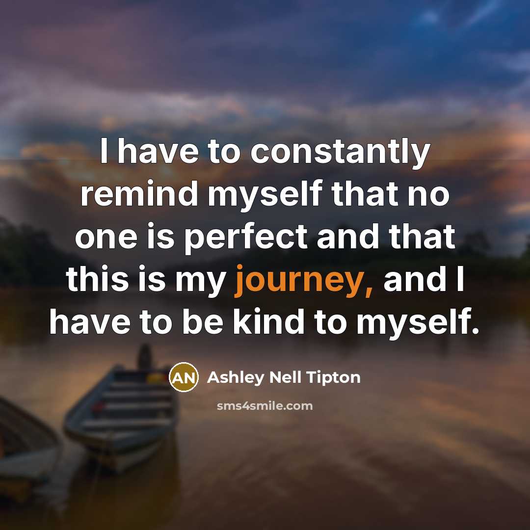 “I have to constantly remind myself that no one is…” quote by Ashley Nell Tipton