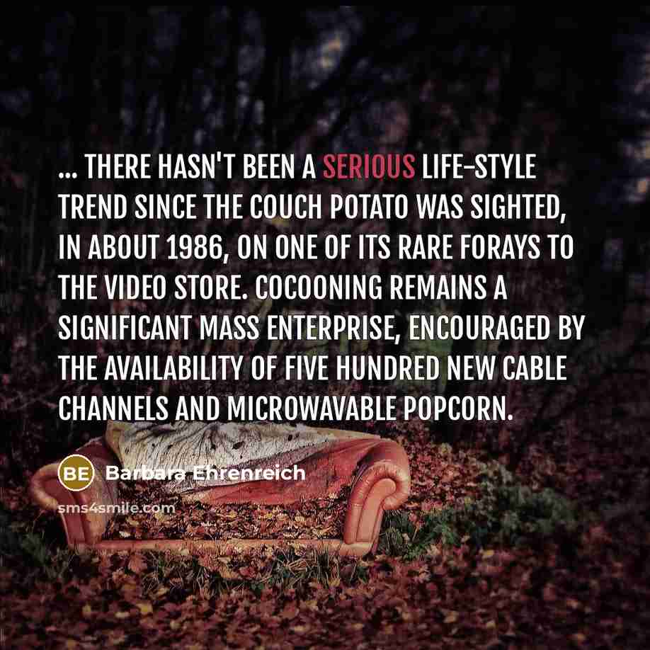 “... there hasn't been a serious life-style trend since the…” quote by Barbara Ehrenreich
