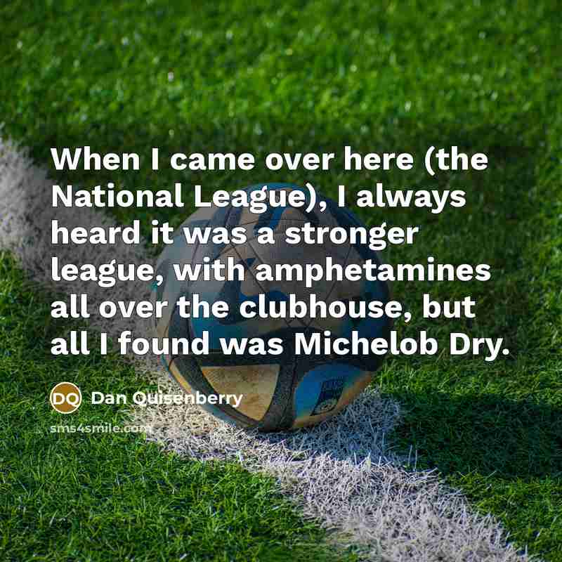 “When I came over here (the National League), I always…” quote by Dan Quisenberry