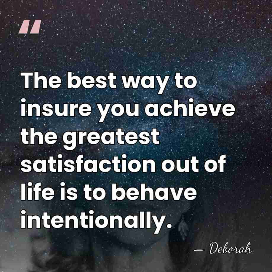 The best way to insure you achieve the greatest satisfaction out of&hellip; - Deborah