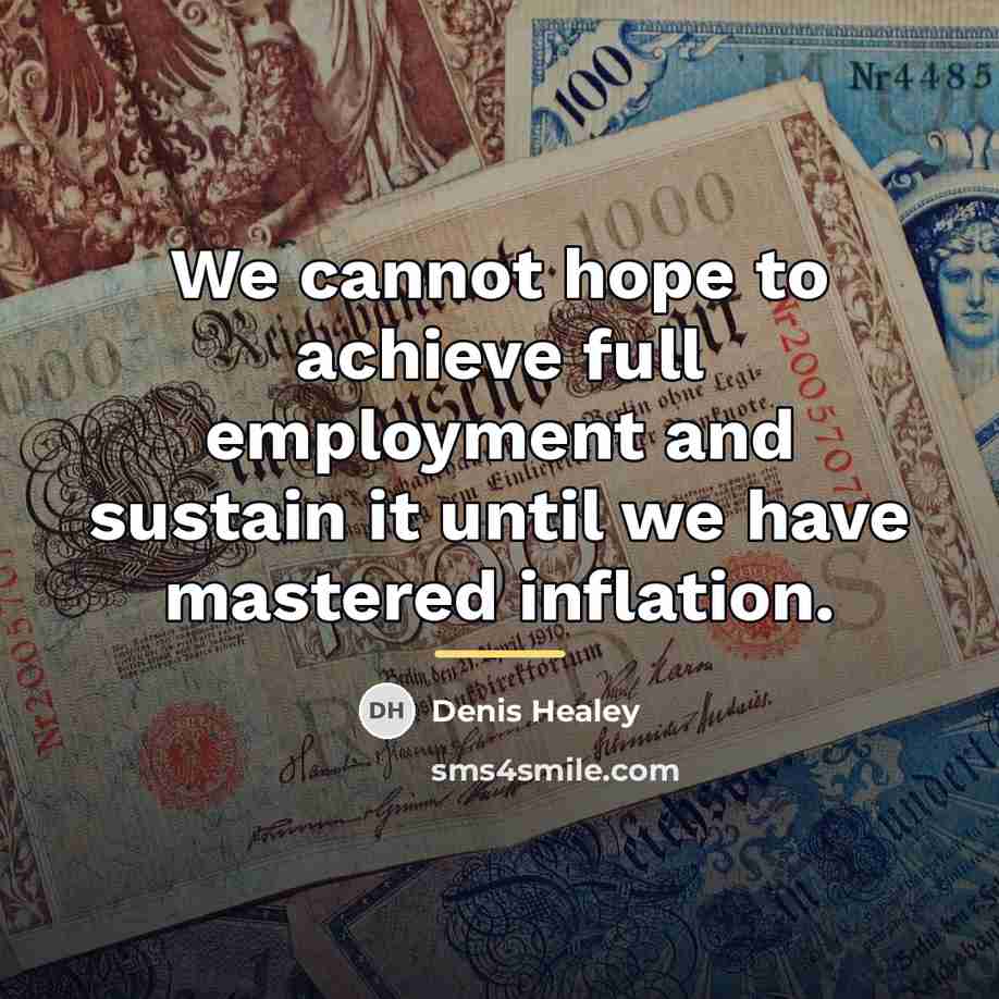 “We cannot hope to achieve full employment and sustain it…” quote by Denis Healey