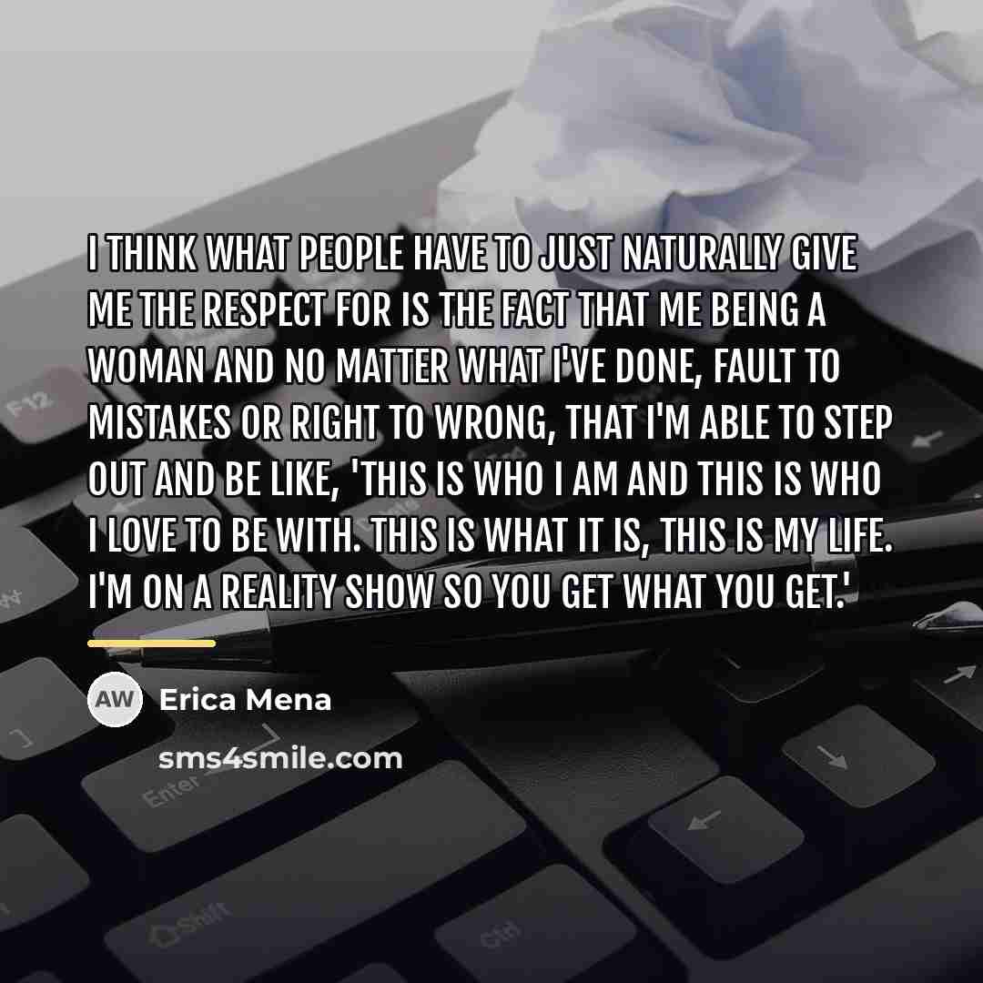 “I think what people have to just naturally give me…” quote by Erica Mena