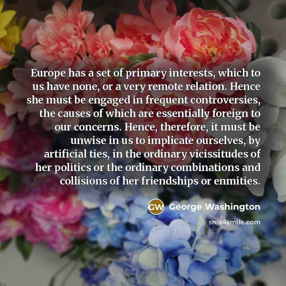 “Europe has a set of primary interests, which to us…” quote by George Washington
