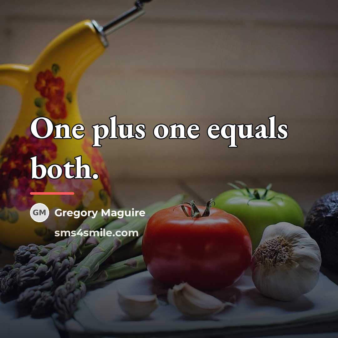 “One plus one equals both.…” quote by Gregory Maguire