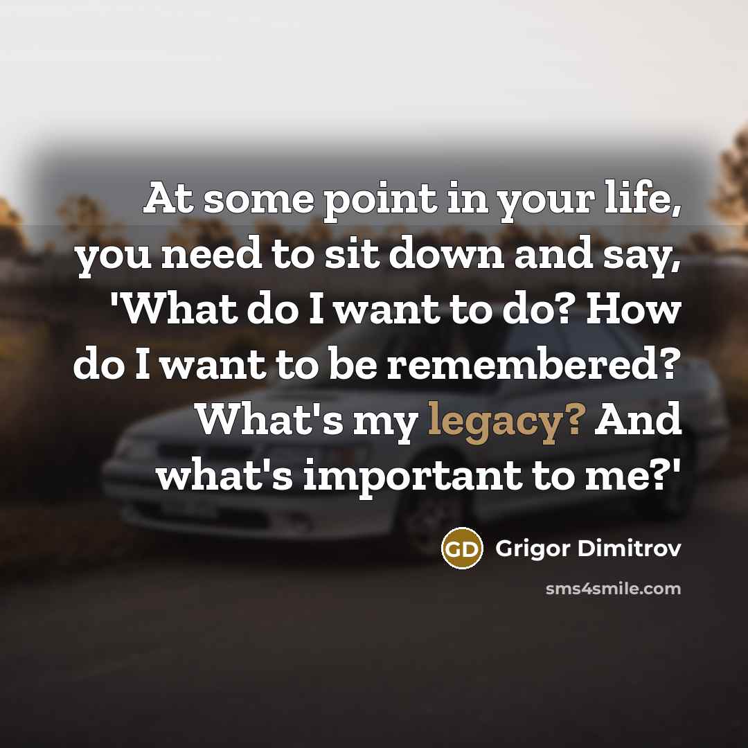 “At some point in your life, you need to sit…” quote by Grigor Dimitrov