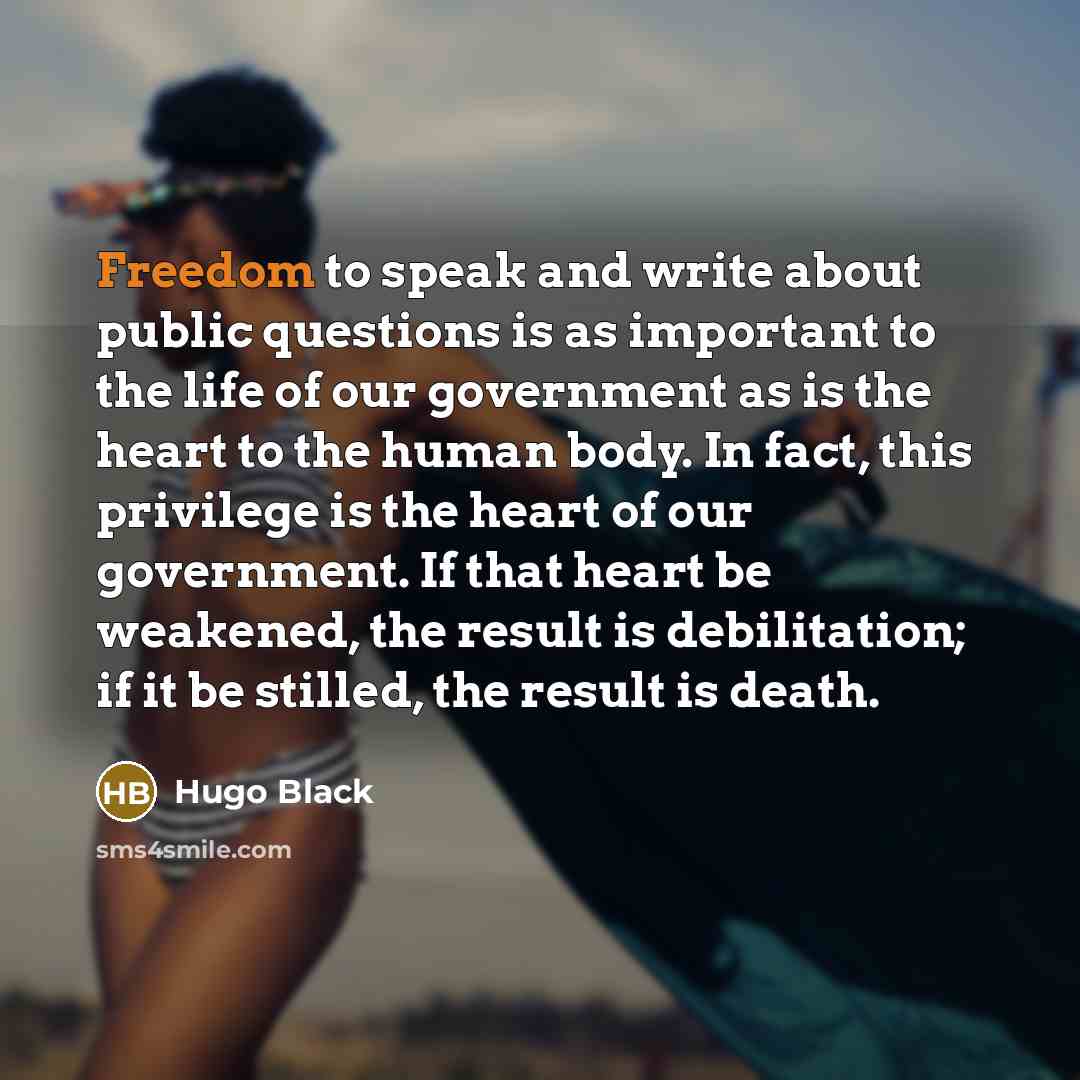 “Freedom to speak and write about public questions is as…” quote by Hugo Black