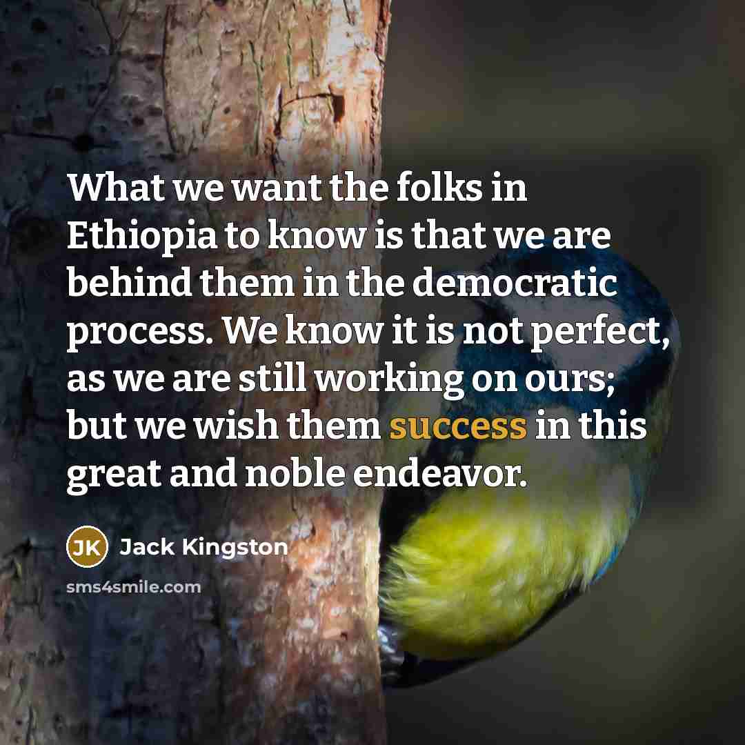 “What we want the folks in Ethiopia to know is…” quote by Jack Kingston