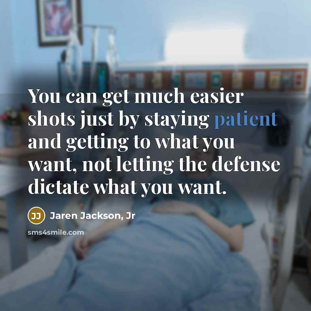 “You can get much easier shots just by staying patient…” quote by Jaren Jackson, Jr