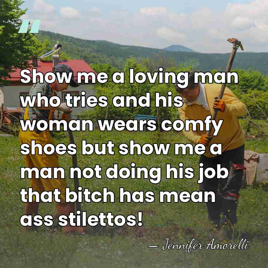 Show me a loving man who tries and his woman wears comfy&hellip; - Jennifer Amorelli