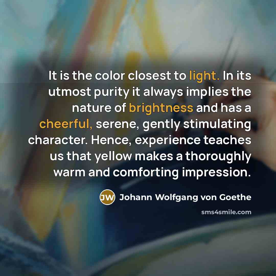 “It is the color closest to light. In its utmost…” quote by Johann Wolfgang von Goethe