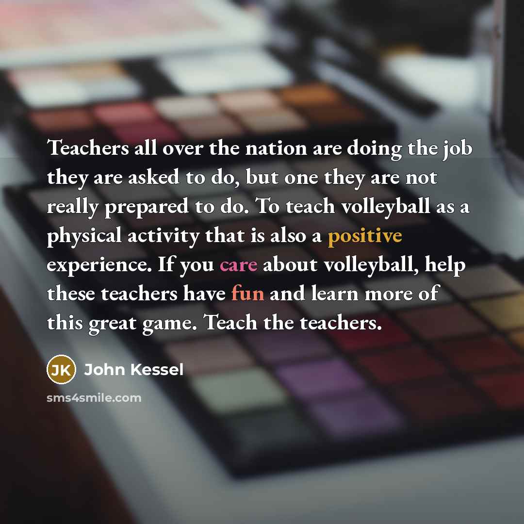 “Teachers all over the nation are doing the job they…” quote by John Kessel