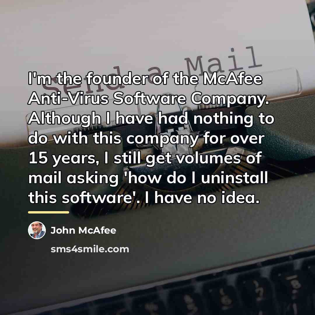 “I'm the founder of the McAfee Anti-Virus Software Company. Although…” quote by John McAfee