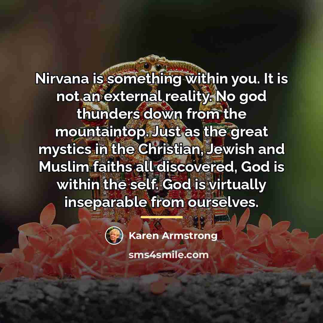 “Nirvana is something within you. It is not an external…” quote by Karen Armstrong